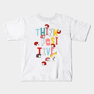 Think Positive Kids T-Shirt